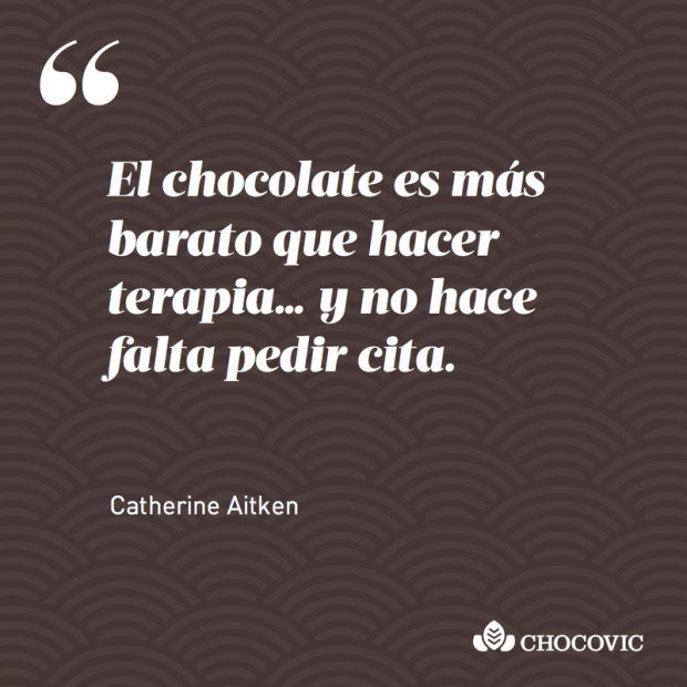 "El chocolate es más barato que hacer terapia... y no hace falta pedir cita", Catherine Aitken